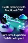 Scale smarter with Fractional CTO - bridging innovation and business growth