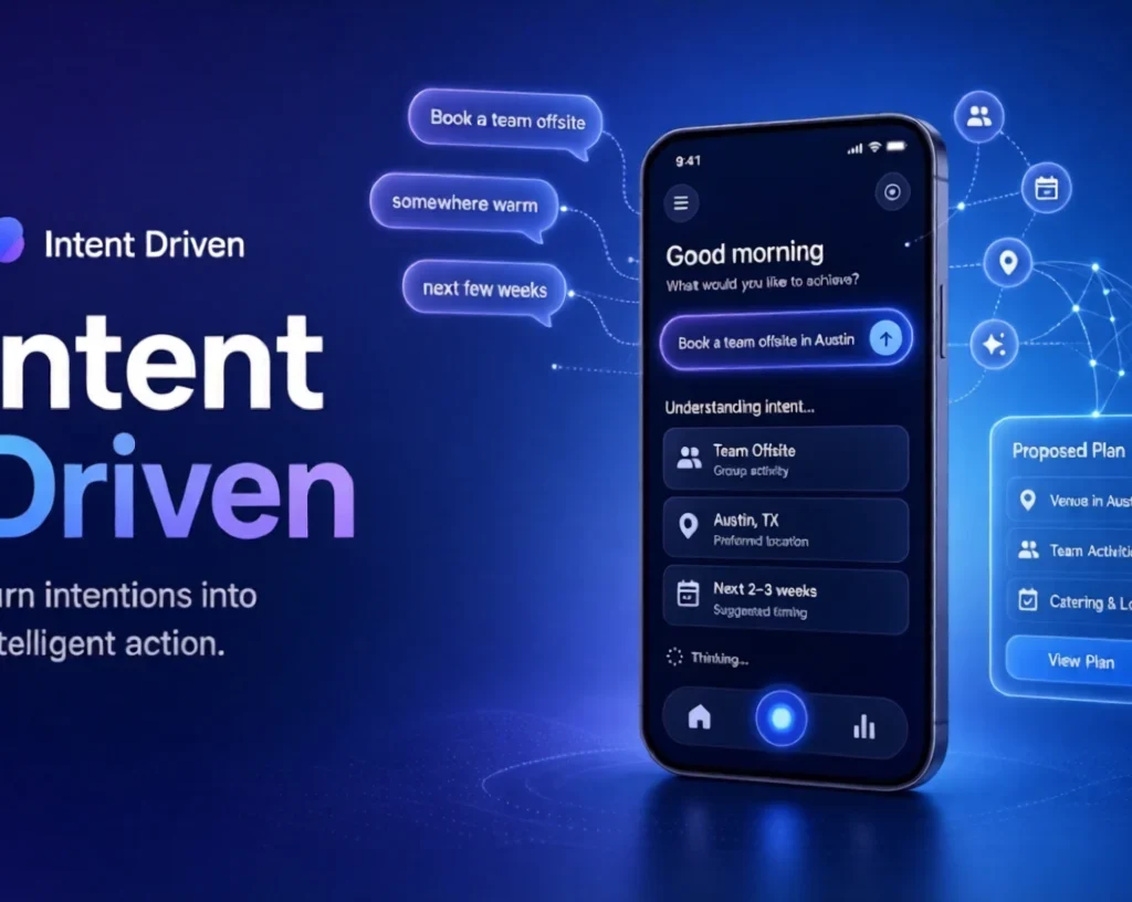 Intent Driven Software mobile app showing AI turning user intent into action